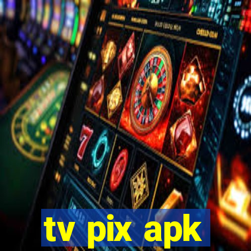 tv pix apk